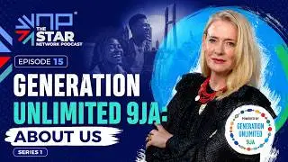 Episode 15 - Generation Unlimited 9JA: About Us (Series 1) #podcast