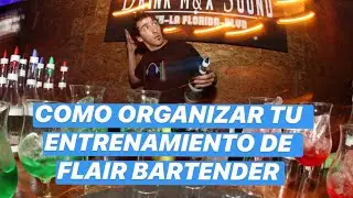 🔥🚦ORDENA TU ENTRENAMIENTO FLAIR BARTENDER | Como armar rutinas de FLAIR