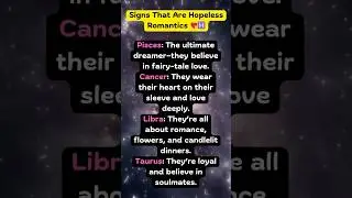 Zodiac Signs That Are Hopeless Romantics 💘🌙 #shorts #zodiacsigns