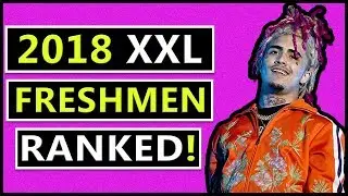 The 2018 XXL Freshman Rappers RANKED From Worst to Best