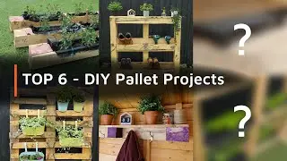 Top 6 - DIY Pallet Projects