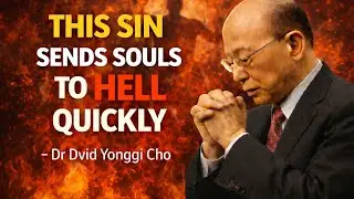 Dr David Yonggi Cho Warned About the Sin That Sends Souls to Hell Quickly