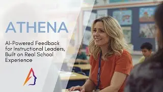 Athena: AI-Powered Feedback for Instructional Leaders, Built on Real School Experience