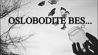 OSECATI SE DOBRO, OSLOBODITI BES...