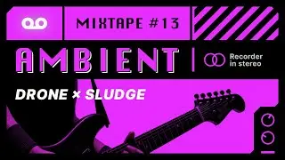 Drone Sludge Ambient Mixtape #13 — Violent Molecule #darkambient #drone #sludge #industrial