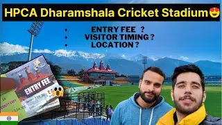 Dharamshala cricket Stadium😍| HPCA| Visitors Timing | Entry Fees | Location