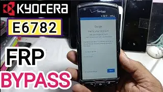 Kyocera E6782 Frp Bypass// Kyocera google account Bypass