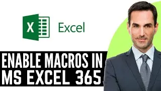 How to Enable Macros in Microsoft Excel 365 – (2026) Step By Step
