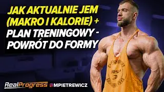 JAK AKTUALNIE JEM (MAKRO I KALORIE) + PLAN TRENINGOWY - POWR&Oacute;T DO FORMY