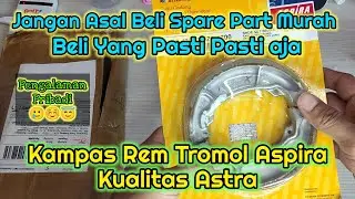 Pengalaman Pribadi Jangan Asal Beli Spare Part Murah | Pasang Kampas Rem Aspira Kualitas Astra