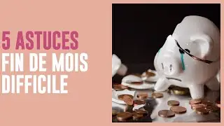 5 astuces fins de mois difficile| Gestion budg&eacute;taire