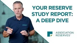 What's Inside Your Reserve Study Report | Association Reserves