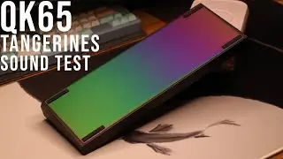 QK65 - Lubed Tangerines Sound Test