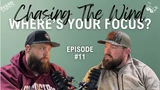 Chasing The Wind - Where's Your Focus | Back Row Saints #11