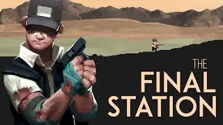 THE FINAL STATION | Let's Have A Look | FULL Impressions