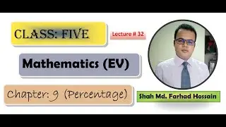 Class Five, Mathematics, English Version, Chapter: 9, Percentage, Part-2, Lecture # 32
