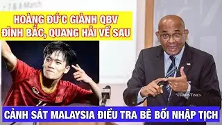HOÀNG ĐỨC GIÀNH QUẢ BÓNG VÀNG, ĐÌNH BẮC VÀ QUANG HẢI VỀ SAU | NÓNG: CẢNH SÁT MALAYSIA ĐIỀU TRA FAM