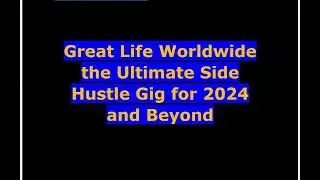Great Life Worldwide | Ultimate Side Hustle | Best Home Business for 2024 and Beyond | Easy 2 Share