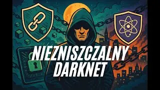 NIEZNISZCZALNY DARKNET? Recepta Na Blockchain i Kwantową Kryptografię!