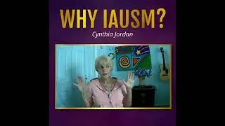 Cynthia Jordan  shares  WHY IAUSM