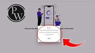 PW website not working | There was some errors please check your connection or try again later