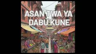 Asan Twa Ya Dabu Kune