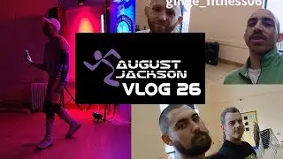 August Jackson VLOG 26