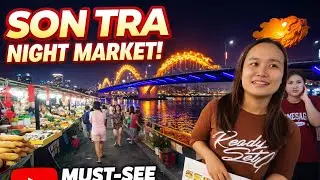 🌙 Exploring Son Tra Night Market & Dragon Bridge Fire Show | Da Nang, Vietnam 🇻🇳