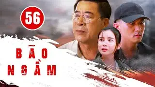 B&Atilde;O NGẦM - TẬP 56 [BẢN GỐC]