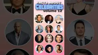 facts about celebrities vol.12