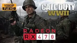Call Of Duty WW2 - RX 470 - i7 7700 | Test | Max settings - 1080p