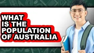 What Is the Population of Australia - Answered