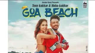 Goa Beach | Full Video | Tony Kakkar | Avneet Kaur | Latest song 2020