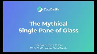 DataDistillr: The Mythical Single Pane of Glass