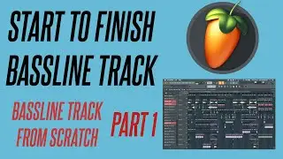 START TO FINISH BASSLINE TRACK #1 - FL STUDIO BASSLINE TUTORIAL SERUM