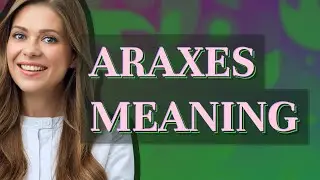 Araxes | meaning of Araxes