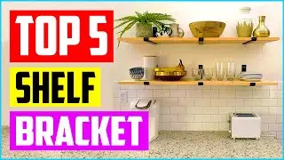 Top 5 Best Floating Shelf Bracket 2022 Reviews
