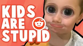 Kids Are Dumb Stupid Heads | Reading Reddit
