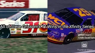 All of Steve Grissom's 11 Wins in the Xfinity Series