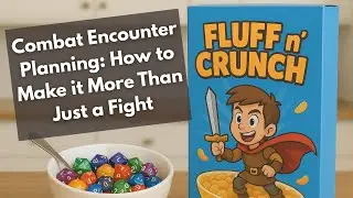Combat Encounter Planning   The Basics