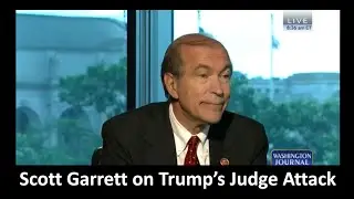 Scott Garrett on Trump's Judge Attack