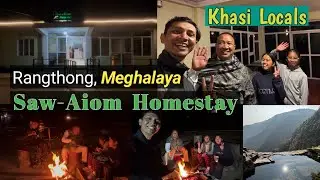 Saw-Aiom Homestay Rangthong, Meghalaya. Lovely Locals, Bornfire Dinner and lots of Smiles 😍 Jan 2026