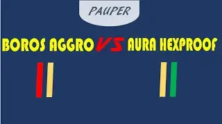 [Pauper] 🔥 BOROS AGGRO VS AURA HEXPROOF 🔒 MTG #80 (2019)