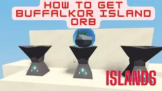 How to get BUFFALKOR ISLAND ORB - islands - Roblox