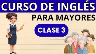 CURSO DE INGLÉS DESDE CERO 🔥 CLASE 3 | HABLA DE TU DÍA A DÍA EN INGLÉS SIN BLOQUEARTE