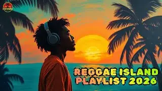 To Love Somebody Island Chill – Relax & Unwind Reggae