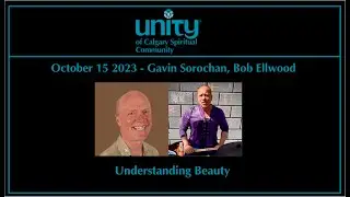 2023 10 15  Gavin Sorochan and Bob Ellwood - Understanding Beauty