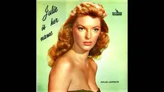 Julie London - Julie is her name (FULL ALBUM)