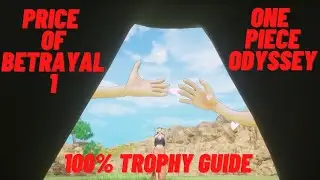 Price of Betrayal Part 1 - One Piece Odyssey 100% Trophy Guide