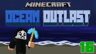 Minecraft - Ocean Outlast Playthrough - Episode 16 - Finale